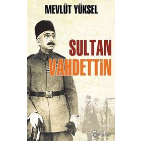 Sultan Vahdettin - Mevlüt Yüksel