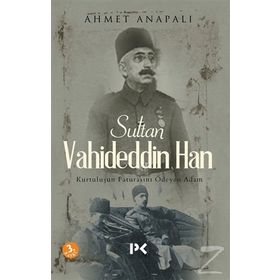 Sultan Vahideddin Han / Ahmet Anapalı