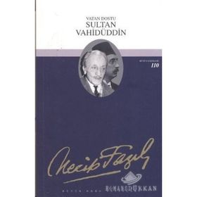 SULTAN VAHİDÜDDİN - NECIP FAZIL KISAKÜREK