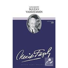 SULTAN VAHİDÜDDİN - NECIP FAZIL KISAKÜREK
