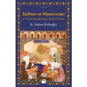 Sultan ve Müneccimi / R. Hakan Kırkoğlu