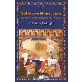 Sultan ve Müneccimi / R. Hakan Kırkoğlu