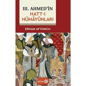 Sultan ve Sağlık - 3. Ahmed'in Hatt-ı Hümayünlarında - Erhan Afyoncu