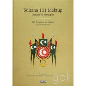 SULTANA 101 MEKTUP (CILTLI) (OSMANLI'YA MEKTUPLAR) - KOLEKTIF