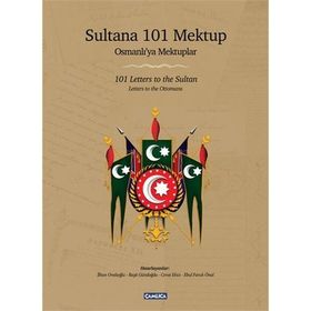 SULTANA 101 MEKTUP (CILTLI) (OSMANLI'YA MEKTUPLAR) - KOLEKTIF