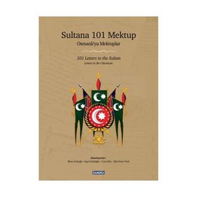 SULTANA 101 MEKTUP (CILTLI) (OSMANLI'YA MEKTUPLAR) - KOLEKTIF