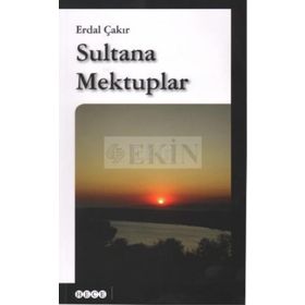 SULTANA MEKTUPLAR - ERDAL ÇAKIR
