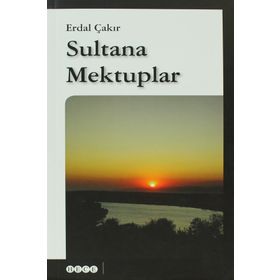 SULTANA MEKTUPLAR - ERDAL ÇAKIR