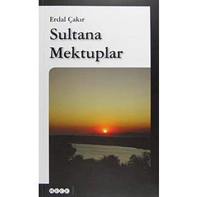 SULTANA MEKTUPLAR - ERDAL ÇAKIR