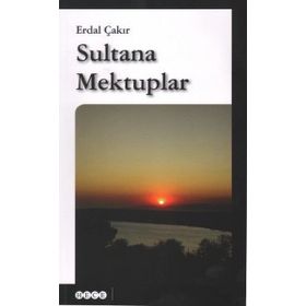 SULTANA MEKTUPLAR - ERDAL ÇAKIR