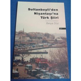 Sultanbeyli’den Nişantaşı’na Türk Şiiri - Belya Düz