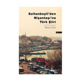 Sultanbeyli’den Nişantaşı’na Türk Şiiri - Belya Düz