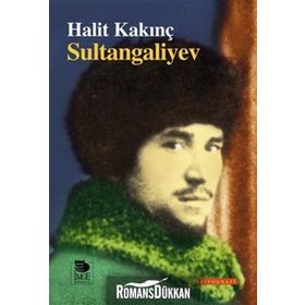 SULTANGALIYEV - HALIT KAKINÇ