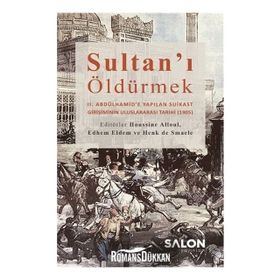 Sultan'ı Öldürmek - Edhem Eldem