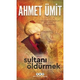 Sultan'ı Öldürmek - Edhem Eldem