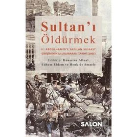 Sultan'ı Öldürmek - Edhem Eldem