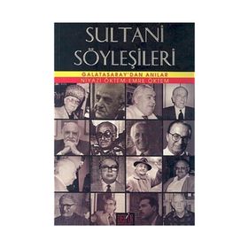 SULTANI SÖYLEŞILERI GALATASARAY'DAN ANILAR - EMRE ÖKTEM;NIYAZI ÖKTEM