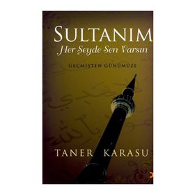 SULTANIM HER ŞEYDE SEN VARSIN - TANER KARASU