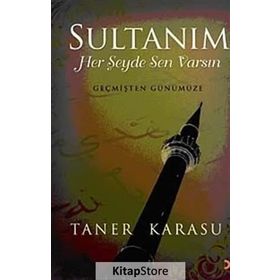 SULTANIM HER ŞEYDE SEN VARSIN - TANER KARASU