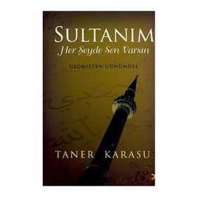 SULTANIM HER ŞEYDE SEN VARSIN - TANER KARASU