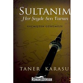 SULTANIM HER ŞEYDE SEN VARSIN - TANER KARASU