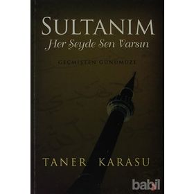 SULTANIM HER ŞEYDE SEN VARSIN - TANER KARASU