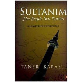 SULTANIM HER ŞEYDE SEN VARSIN - TANER KARASU