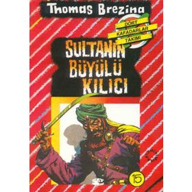SULTANIN BÜYÜLÜ KILICI BÜYÜK DÖRT KAFADARLAR TAKIMI - 15 - THOMAS BREZINA