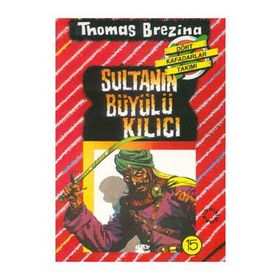 SULTANIN BÜYÜLÜ KILICI BÜYÜK DÖRT KAFADARLAR TAKIMI - 15 - THOMAS BREZINA