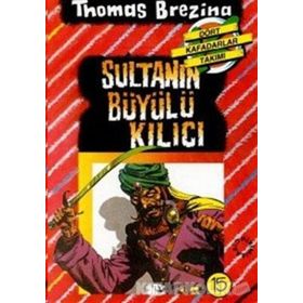 SULTANIN BÜYÜLÜ KILICI BÜYÜK DÖRT KAFADARLAR TAKIMI - 15 - THOMAS BREZINA