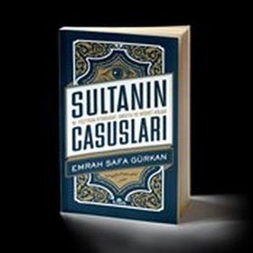 Sultanın Casusları - Emrah Safa Gürkan