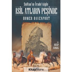 Sultan'ın İrade'siyle Asil Atların Peşinde - Homer Davenport
