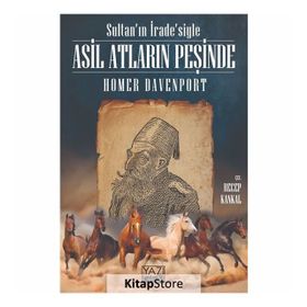Sultan'ın İrade'siyle Asil Atların Peşinde - Homer Davenport
