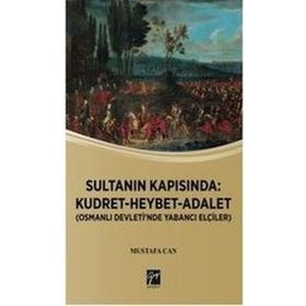 Sultanın Kapısında: Kudret Heybet Adalet - Mustafa Can