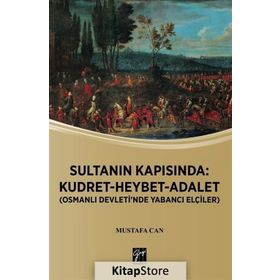 Sultanın Kapısında: Kudret Heybet Adalet - Mustafa Can