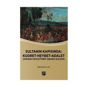 Sultanın Kapısında: Kudret Heybet Adalet - Mustafa Can