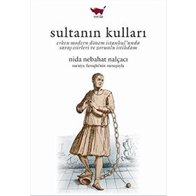 Sultanın Kulları - Nida Nebahat Nalçacı