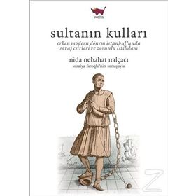 Sultanın Kulları - Nida Nebahat Nalçacı
