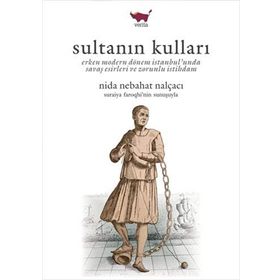 Sultanın Kulları - Nida Nebahat Nalçacı