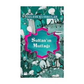 SULTANIN MUTFAĞI - ÖZLEM KUMRULAR