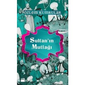 SULTANIN MUTFAĞI - ÖZLEM KUMRULAR