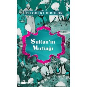SULTANIN MUTFAĞI - ÖZLEM KUMRULAR
