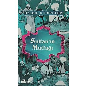 SULTANIN MUTFAĞI - ÖZLEM KUMRULAR