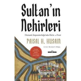 Sultan'ın Nehirleri: Osmanlı İmparatorluğu'nda Dicle ve Fırat Timaş Yayınları