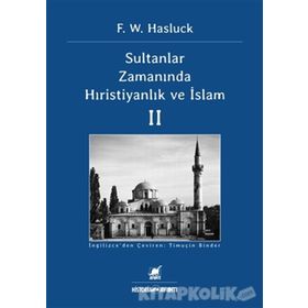 Sultanlar Zamanında Hıristiyanlık ve İslam - 2 - F. W. Hasluck