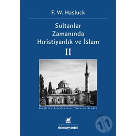 Sultanlar Zamanında Hıristiyanlık ve İslam - 2 - F. W. Hasluck