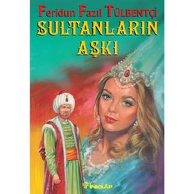 SULTANLARIN AŞKI - FERIDUN FAZIL TÜLBENTÇİ