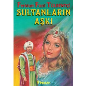 SULTANLARIN AŞKI - FERIDUN FAZIL TÜLBENTÇİ