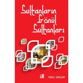 SULTANLARIN GÖNÜL SULTANLARI - ERDAL SARIÇAM