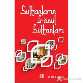 SULTANLARIN GÖNÜL SULTANLARI - ERDAL SARIÇAM
